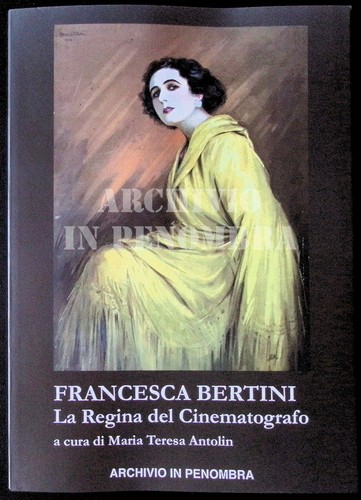 Francesca bertini regina - bertini, la